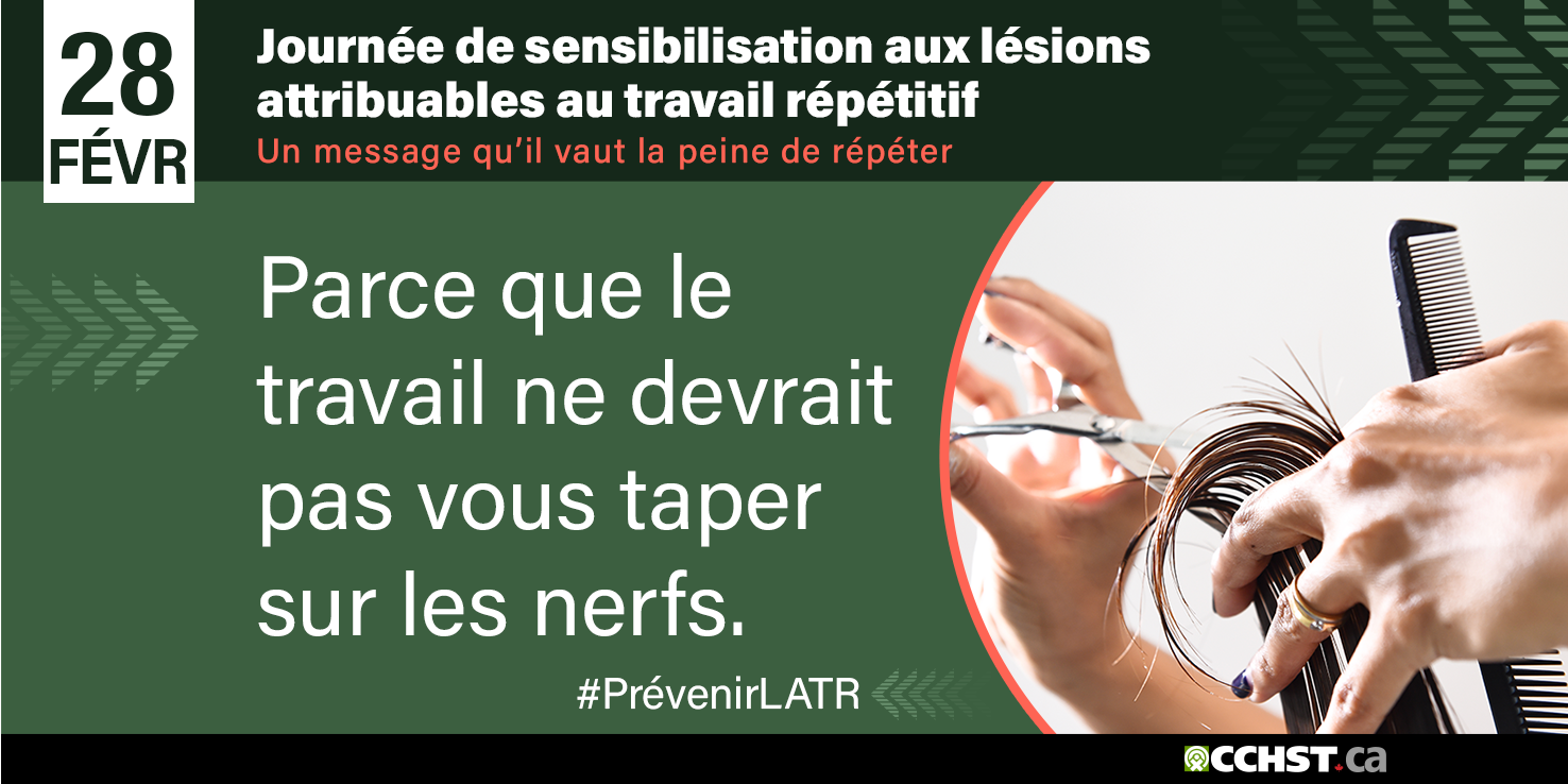 Journée de sensibilisation aux lésions attribuables au travail répétitif. Parce que le travail ne devrait pas vous taper sur les nerfs.